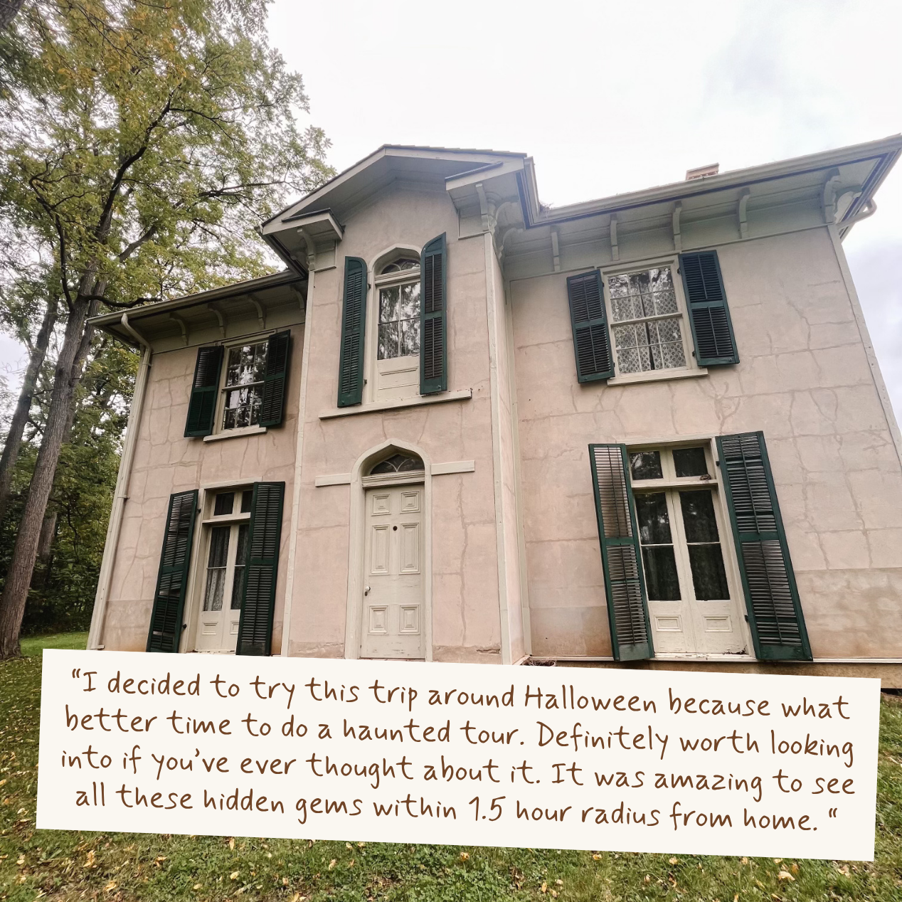 A photograph of a historic beige house with dark green shutters, overlaid with a text box containing a quote about a haunted house trip. The house is surrounded by trees and grass, with an overcast sky above.
