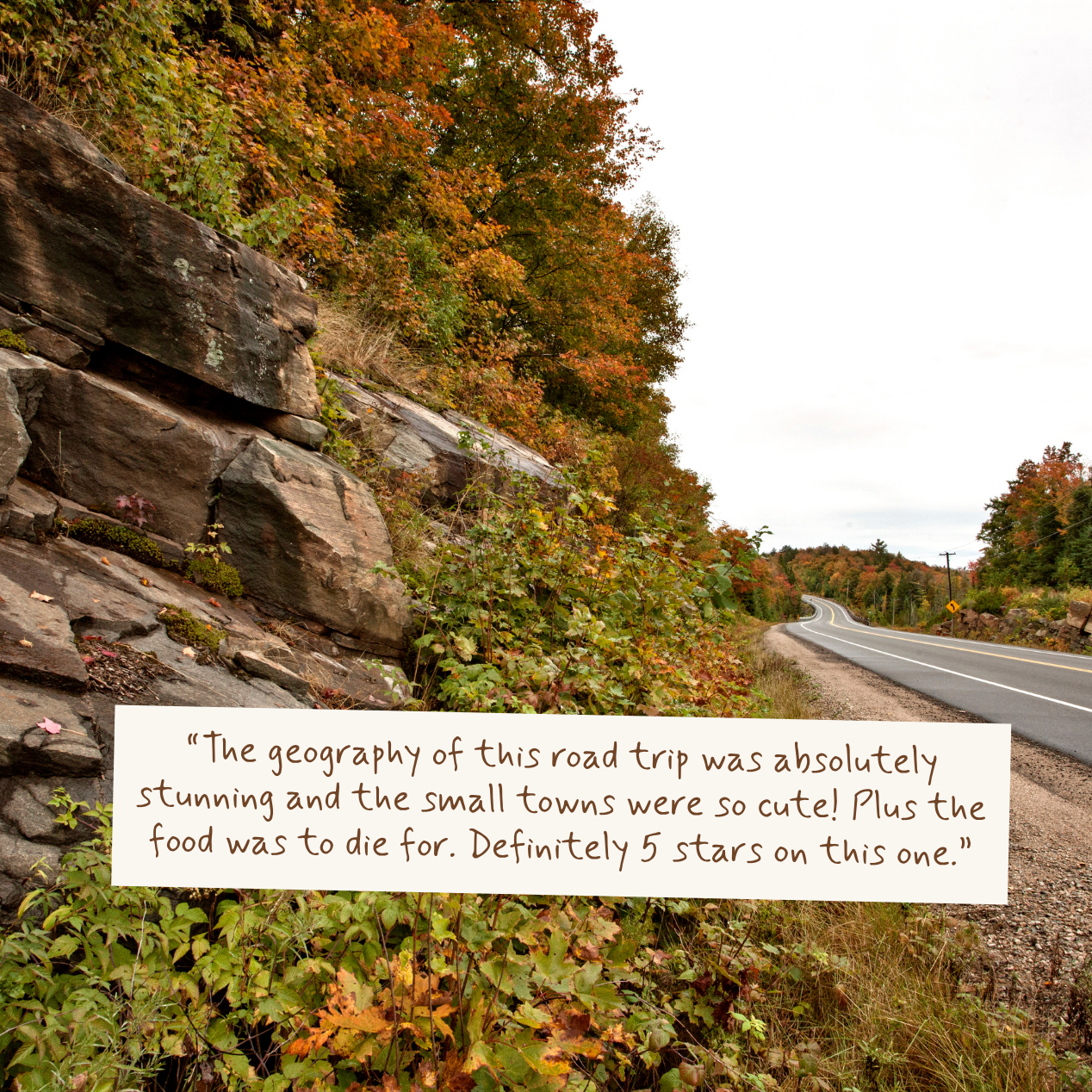 A scenic road trip photograph with autumn foliage, rocky cliffs, and a handwritten note overlaid on the bottom left that reads, 'The geography of this road trip was absolutely stunning and the small towns were so cute! Plus the food was to die for. Definitely 5 stars on this one.