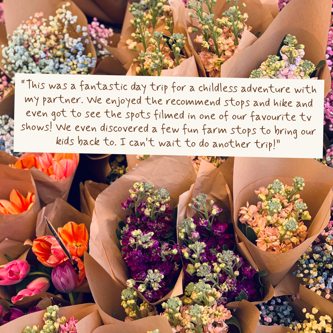 A collage of colorful flower bouquets wrapped in brown paper, with a white text box overlaid in the center containing a customer review about a farm day trip.